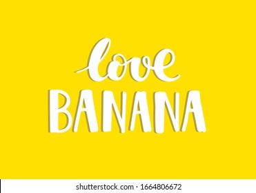 Love Banana vector text, hand drawn lettering