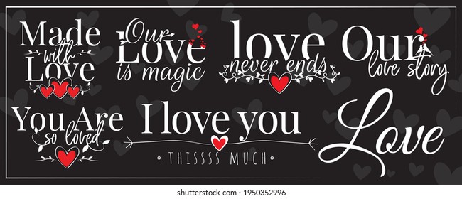 Love banner blackboard, vector. Wording design isolated on black background. Our love story, love never ends, I love you this much. Poster design