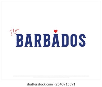 Eu amo Barbados, Eu amo design tipográfico de Barbados com uma bandeira nacional e coração em fundo branco, Dia Nacional de Barbados, Barbados Projeto tipográfico, Amor para o país