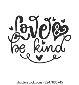 Love And Be Kind Valentine's Day Lettering Quotes For Printable Poster, T-Shirt Design, etc.