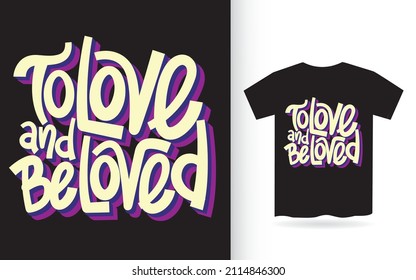 To love and be loved hand lettering for t shirt