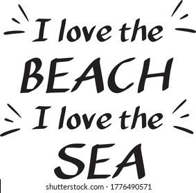 I love the beach i love the sea