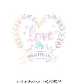 Love is beautiful  Inspirational Valentines quote.