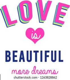 love is beautiful more dreams