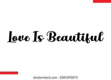 Love Is Beautiful Love typography text saying
