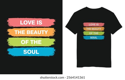 Love is the beauty of the soul t shirt vector art