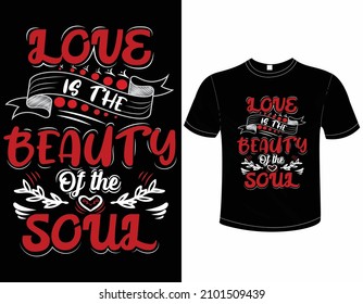 Love is the beauty of the soul typography t shirt designs