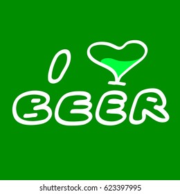 I love beer. Green. Vector background.