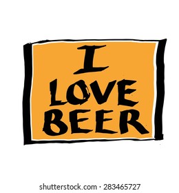 I love beer-  hand drawn lettering vector (sign, logo, icon)