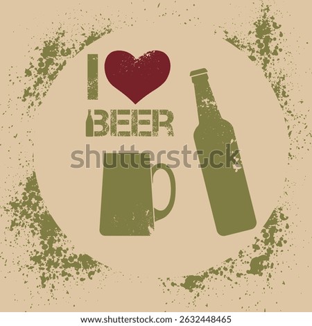 I love beer, poster in stencil style, splashes, texture. Banner for pub, bar, bottle, glass, craft beer, lager