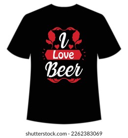 I Love Beer, St. Patrick's Day Shirt Print Template, Lucky Charms, Irish, everyone has a little luck Typography Design