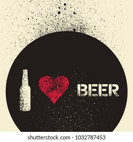 I love beer. Beer typographic stencil spray grunge style poster design. Retro vector illustration.