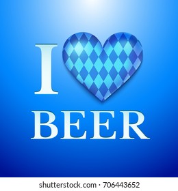 I love beer vector illustration, heart with blue and white rhombus pattern and text on blue gradient background, beautiful print on Oktoberfest t-shirt