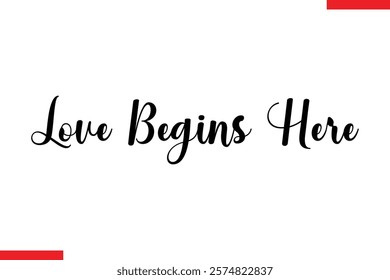 Love Begins Here Family. Vector typography text