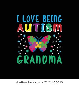 I LOVE BEING AUTISM GRANDMA illustrations with patches for t-shirts and other uses