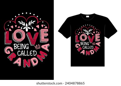 LOVE BEING CALLED GRANDMA Valentine's Day Lettering T-shirt Typography