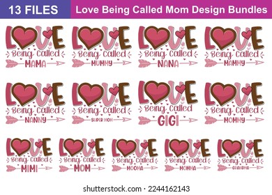 Love Being Called Mom Quotes svg Bundle. Quotes about Love Being Called Mom, Love Being Called Mom cut files Bundle of 13 svg eps Files for Cutting Machines Cameo Cricut, Love Being Called Mom Quotes svg