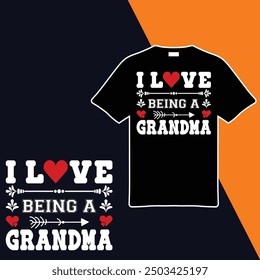 
I Love Being A Grandma .T-shirt Design. Vector Illustration.