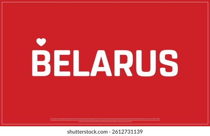 I love BELARUS, I love BELARUS typographic design with flag typography and heart on white background, Vector design of I love BELARUS, BELARUS National Day Design