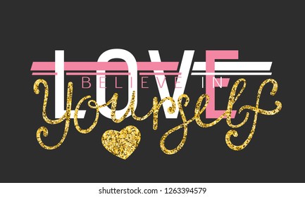 Love Believe in Yourself glitter lettering for t-shirt slogan