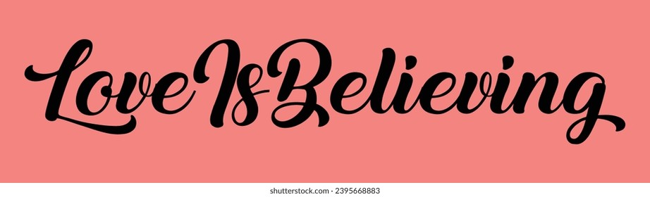 Love is believing text on pink background.