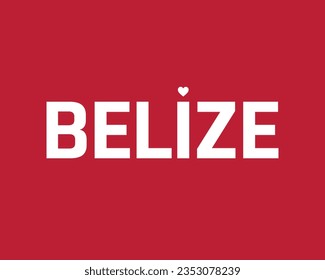 I love Belize, Belize Independence day, Love Belize, Belize, Love, 21 September, 21st September, Independence Day, National Day, Vector Design, Eps, Typographic Design Typography Vector Heart Icon