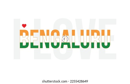 I love Bengaluru Typographic Design, National Flag of India, Corporate Deign, Indian Flag, I love India, Vector, Eps, Typography, Design, Greetings, City of India, Capital of Karnataka, Bengaluru,logo
