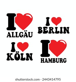 I Love Berlin, I Love Allgäu, I Love Hamburg, I Love Köln