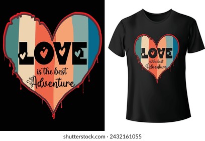 Love is the best Adventure T shirt Design for Valentine's Day