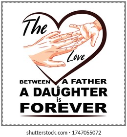 the love between a father and daughter is forever T-Shirt T-Shirt, daddy t-shirt design - Vector graphic, father`s day design, event t-shirt 
