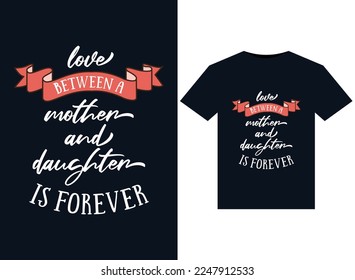 love Between A Mother And Daughter Is Forever illustrations for print-ready T-Shirts design