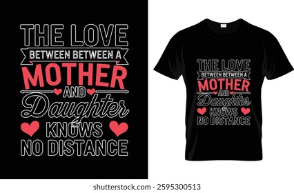 the love between a mother and daughter knows no distance t shirt design vector design