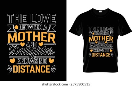 the love between a mother and daughter knows no distance t shirt design vector design