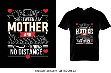 the love between a mother and daughter knows no distance t shirt design vector design