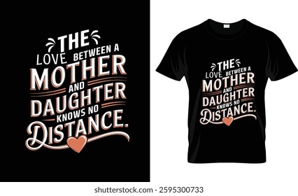 the love between a mother and daughter knows no distance t shirt design vector design