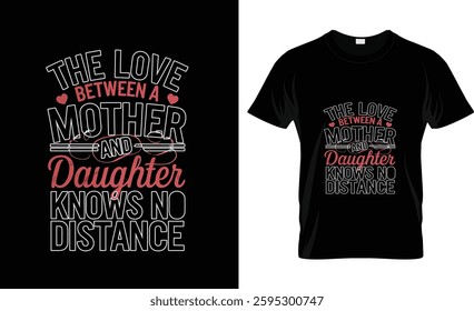 the love between a mother and daughter knows no distance t shirt design vector design