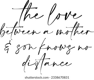 The Love Between A Mother And Son Knows No Distance - Mothers Day Quote