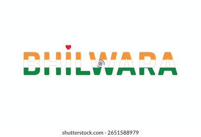 I Love BHILWARA, Typographic Design of I Love BHILWARA on a white background, Flag Typography of BHILWARA with heart, Vector design of I Love BHILWARA
