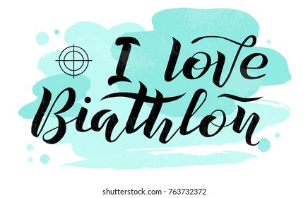 I love Biathlon black lettering text on white textured background with target, vector illustration. Biathlon vector calligraphy. Sport, fitness, activity vector design. Print for logo, T-shirt, flag.