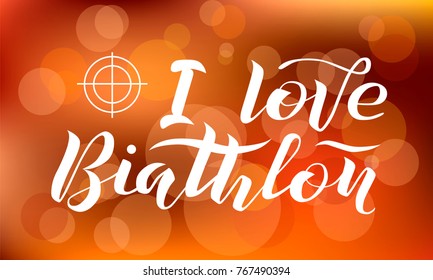 I love Biathlon lettering text on blurred background with target and lights, vector illustration. Biathlon vector calligraphy. Sport, fitness, activity vector design. Print for logo, T-shirt, flag.