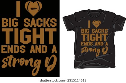 I Love Big Sacks Tight Ends And A Strong D Bleached T Shirt, Women T Shirt, Distressed Shirt, Bleached Tees