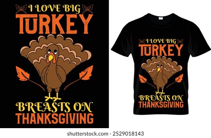 I LOVE BIG TURKEY BREASTS ON THANKSGIVING
