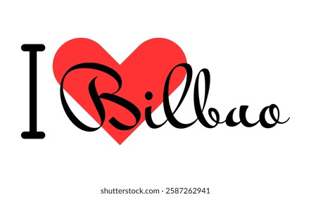 I love Bilbao, city of Spain. Hand drawn letters with red heart. Vector illustration lettering, modern design for print t shirt, banner, poster, sticker or label.