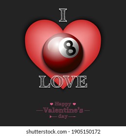 I love billiard. Happy Valentines Day. Design pattern on the billiard theme for greeting card, logo, emblem, banner, poster, flyer, badges, t-shirt. Vector illustration