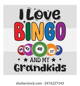 I Love Bingo And My Grandkids, Bingo, Bingo Typography, Game, Sports, Bingo Balls, T-Shirt, 
