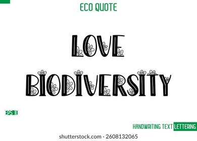 Love Biodiversity   Cursive Calligraphic Text Of Eco Quote Saying