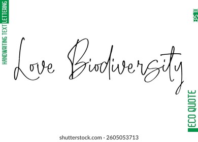 Love Biodiversity   Modern Stylish Cursive Hand Lettering Eco Friendly Slogan
