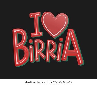 I love Birria Mexican traditional food, mexico barbecue meat style sign design vector