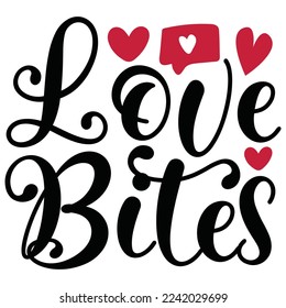 Bites de amor - Feliz Día de San Valentín SVG y diseño de camisetas, archivo vectorial de los corazones de amor. Feliz día de San Valentín vectorial. Feliz Día de San Valentín escribiendo sobre un fondo blanco.