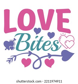 Love Bites SVG T-shirt Design